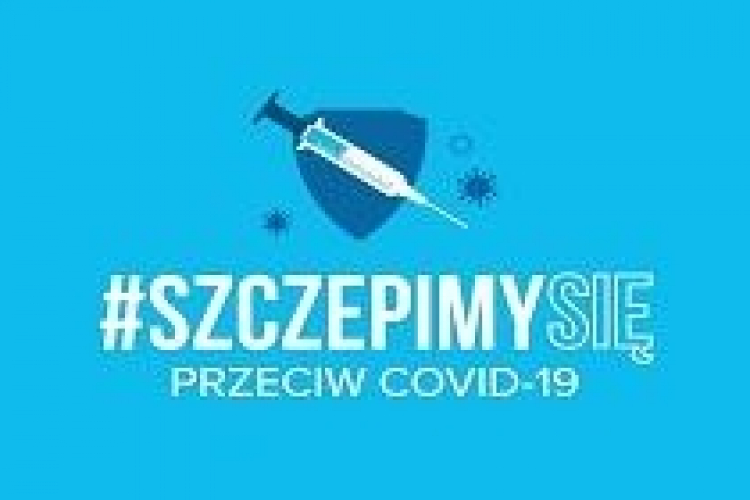 #SZCZEPIMYSIĘ- chroń siebie, Twoich bliskich i znajomych