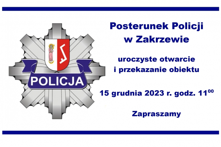 Zaproszenie na otwarcie Posterunku Policji w Zakrzewie