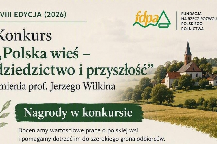 Miniatura Ruszyła XVIII edycja konkursu „Polska wieś – dziedzictwo i przyszłość” imienia Profesora J